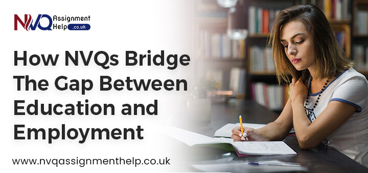 How NVQs Bridge the Gap between Education and Employment