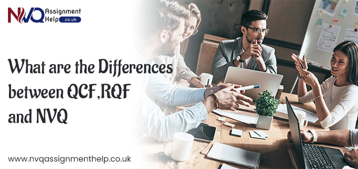 What are the Differences between QCF, RQF and NVQ
